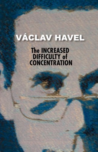 Cover for Vaclav Havel · The Increased Difficulty of Concentration (Havel Collection) (Paperback Book) (2012)