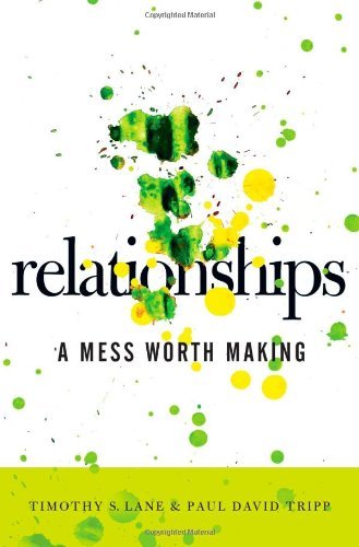 Cover for Paul David Tripp · Relationships-a Mess Worth Making (Paperback Book) [1st edition] (2007)