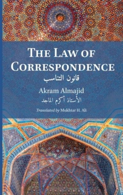 The Law of Correspondence - Akram Almajid - Books - Sage Press - 9780983751762 - July 10, 2021