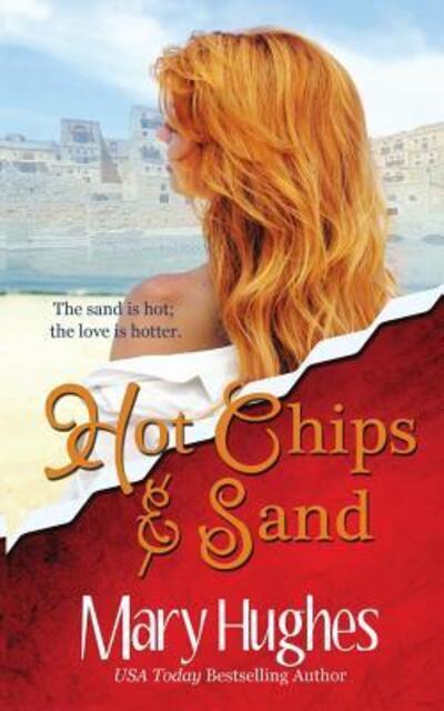 Hot Chips and Sand - Mary Hughes - Książki - 7TH OCTAVE PUBLISHING LLC - 9780985517762 - 5 grudnia 2016