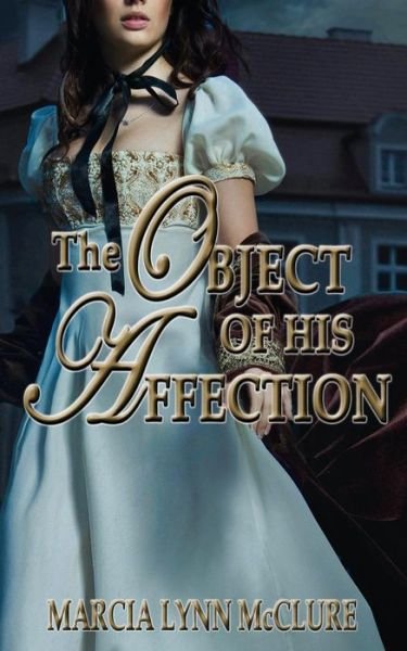Cover for Marcia Lynn Mcclure · The Object of His Affection (Taschenbuch) (2015)