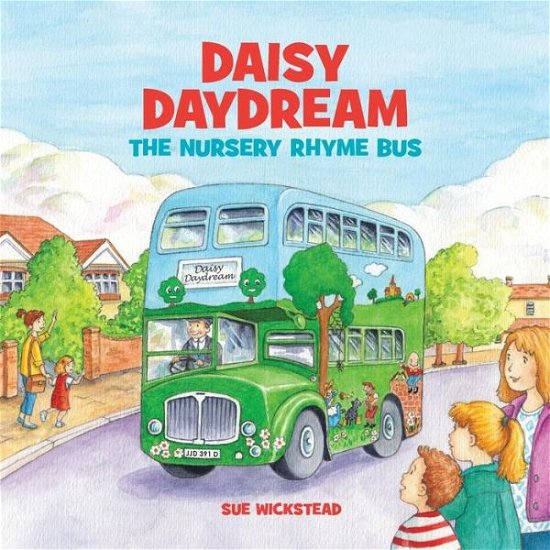 Cover for Sue Wickstead · Daisy Daydream the Nursery Rhyme Bus (Paperback Book) (2018)