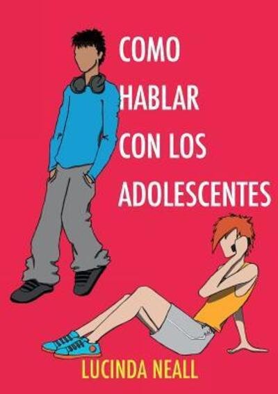 Cover for Lucinda Neall · Como Hablar con los Adolescentes (Paperback Book) (2019)