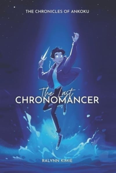 Cover for Ralynn Kimie · Last Chronomancer (Book) (2023)