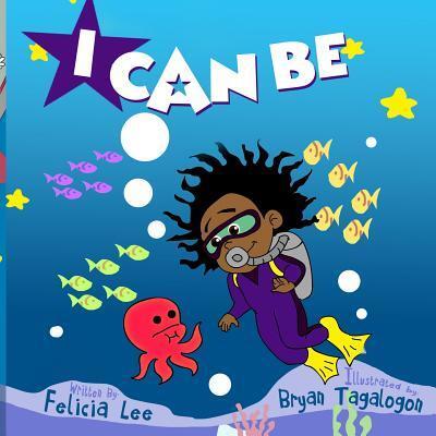 Cover for Felicia Lee · I Can Be (Paperback Book) (2017)