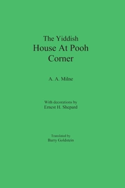 The Yiddish House At Pooh Corner - A. A. Milne - Bøger - B. Goldstein Publishing - 9780998049762 - 9. november 2019