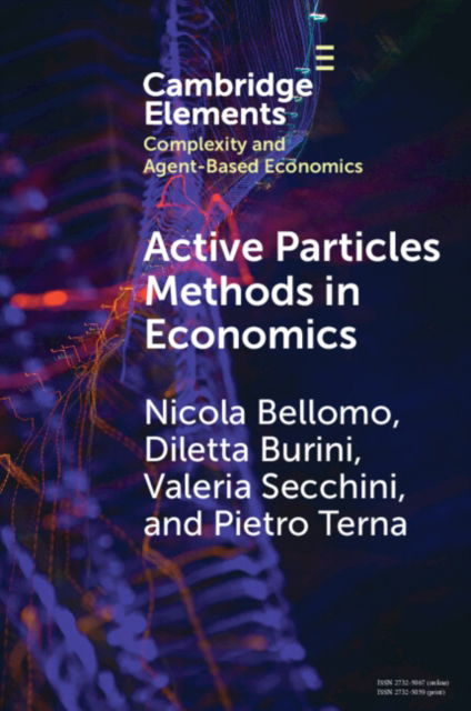 Bellomo, Nicola (Universidad de Granada) · Active Particles Methods in Economics: New Perspectives in the Interaction between Mathematics and Economics - Elements in Complexity and Agent-based Economics (Paperback Book) (2025)