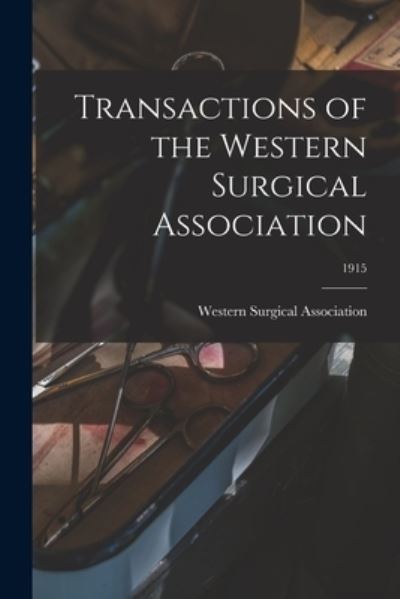 Cover for LLC Creative Media Partners · Transactions of the Western Surgical Association; 1915 (Paperback Book) (2021)