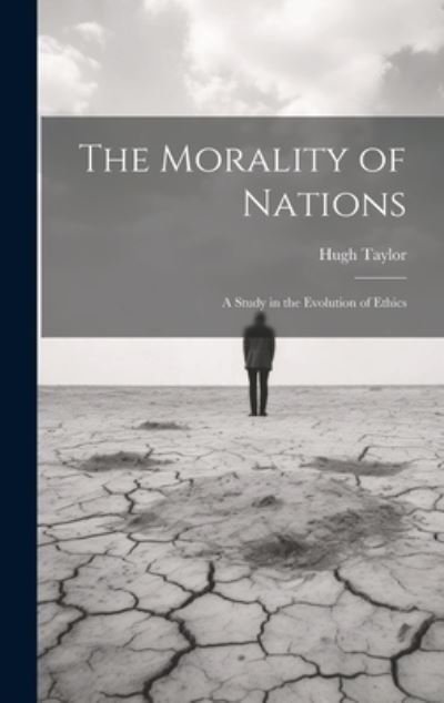 Cover for Hugh Taylor · Morality of Nations (Book) (2023)