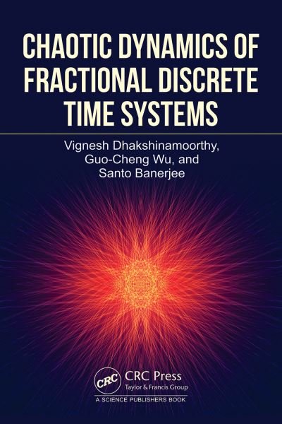 Cover for Dhakshinamoorthy, Vignesh (Kalasalingam Aca of Res and Edu, India) · Chaotic Dynamics of Fractional Discrete Time Systems (Hardcover Book) (2024)