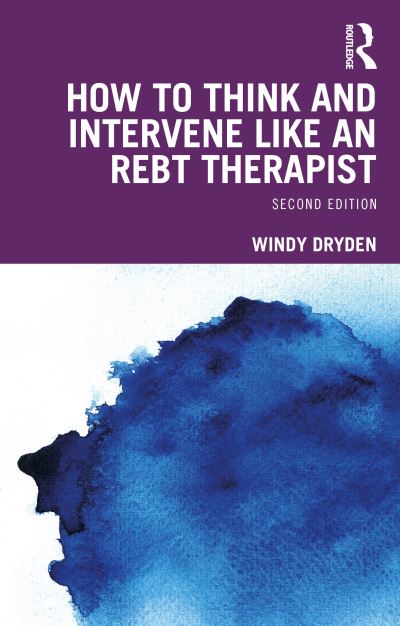 Cover for Dryden, Windy (Goldsmiths, University of London, UK) · How to Think and Intervene Like an REBT Therapist (Paperback Book) (2024)