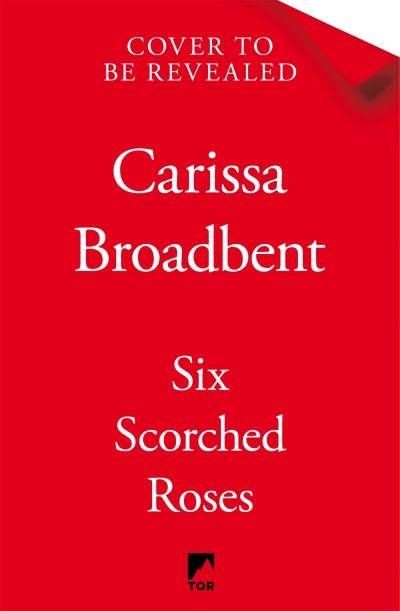 Cover for Carissa Broadbent · Six Scorched Roses (Inbunden Bok) (2024)