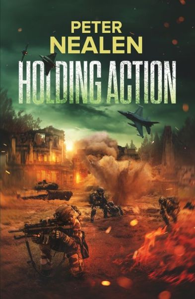 Holding Action - Peter Nealen - Kirjat - Independently Published - 9781075354762 - maanantai 1. heinäkuuta 2019