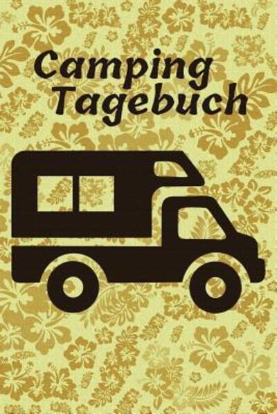 Cover for Reisetagebuch Urlaubsjournal · Camping Tagebuch : Reisetagebuch für den Urlaub auf dem Zeltplatz I Platz für 40 Campingplätze I Motiv : Wohnmobil (Paperback Book) (2019)