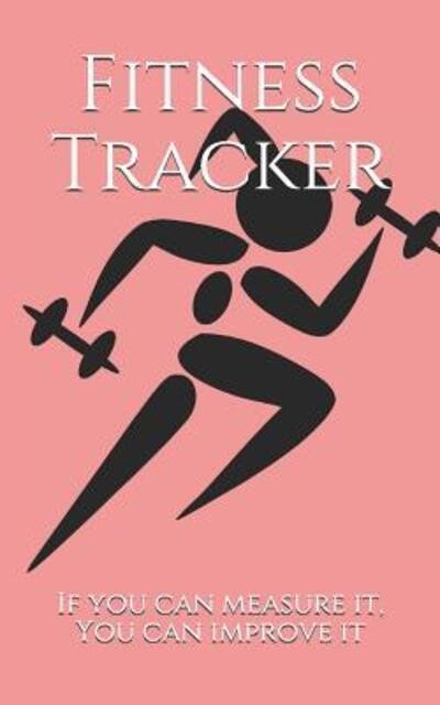 Fitness Tracker - Kupfer - Bøger - Independently Published - 9781079512762 - 9. juli 2019