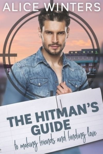 Cover for Alice Winters · The Hitman's Guide to Making Friends and Finding Love (Pocketbok) (2019)