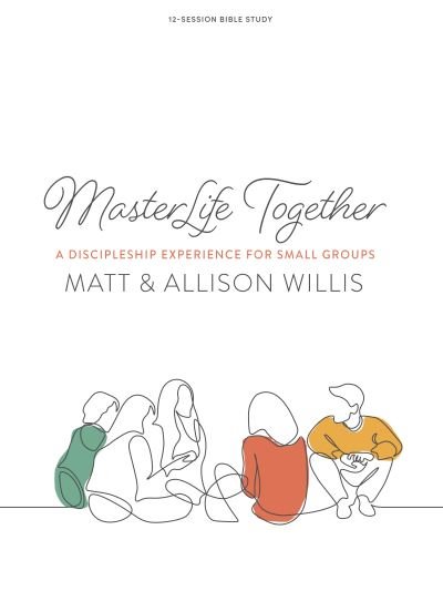 Masterlife Together - Bible Study Book - Matt Willis - Boeken - Lifeway Church Resources - 9781087771762 - 3 oktober 2022