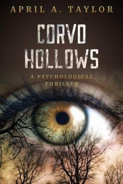 Cover for April A. Taylor · Corvo Hollows : A Psychological Thriller (Pocketbok) (2019)