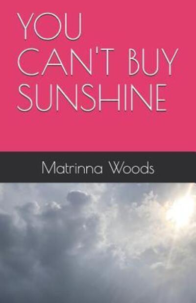 Cover for Matrinna Woods · You Can't Buy Sunshine (Taschenbuch) (2019)