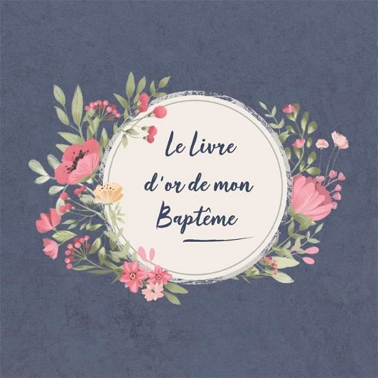 Cover for CadeauxLivres DeSophie · Le Livre d'or de mon Baptême (Pocketbok) (2019)