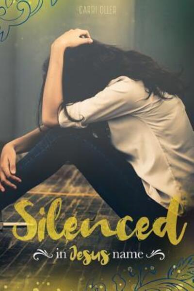 Cover for Carri Oller · Silenced in Jesus Name (Paperback Book) (2019)