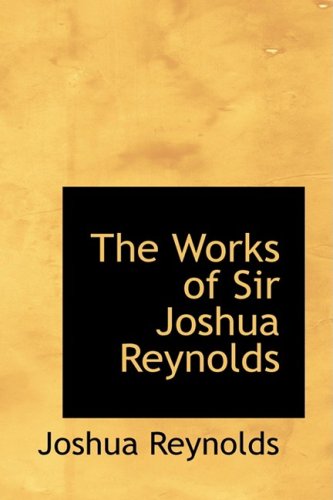 Cover for Joshua Reynolds · The Works of Sir Joshua Reynolds (Hardcover Book) (2009)