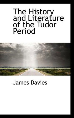 Cover for James Davies · The History and Literature of the Tudor Period (Pocketbok) (2009)