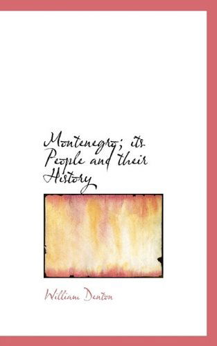 Cover for William Denton · Montenegro; Its People and Their History (Hardcover Book) (2009)