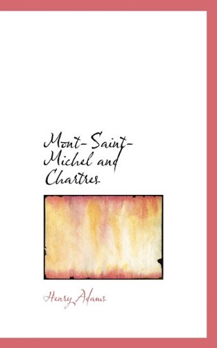 Cover for Henry Adams · Mont-saint-michel and Chartres (Hardcover Book) (2009)