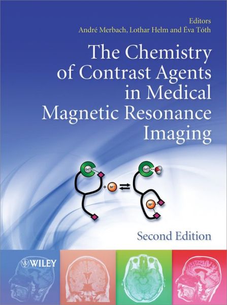 Cover for Merbach, Andre S. (Ecole Polytechnique Federale Lausanne, Lausanne, Switzerland) · The Chemistry of Contrast Agents in Medical Magnetic Resonance Imaging (Hardcover Book) (2013)