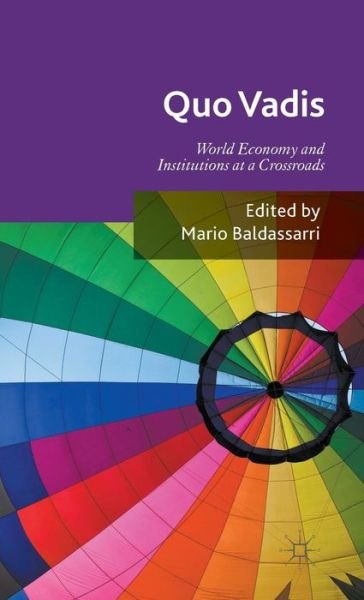 Cover for Baldassarri, Mario, Ed · Quo Vadis: World Economy and Institutions at a Crossroads (Gebundenes Buch) (2015)