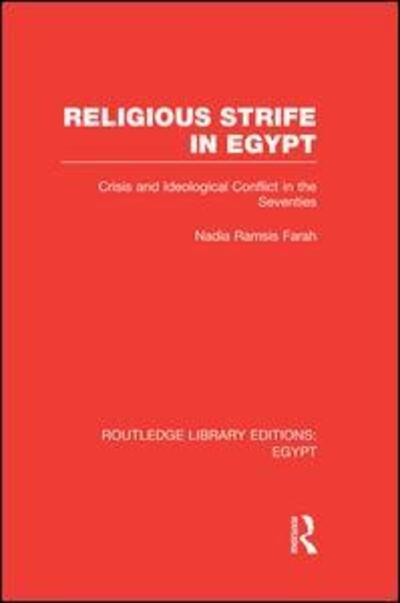 Cover for Farah, Nadia (American University in Cairo) · Religious Strife in Egypt (RLE Egypt): Crisis and Ideological Conflict in the Seventies - Routledge Library Editions: Egypt (Taschenbuch) (2014)