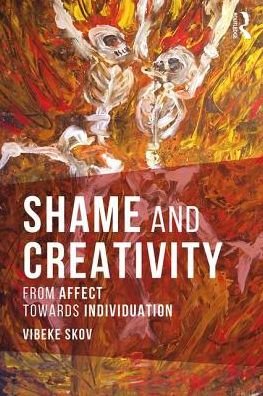 Cover for Vibeke Skov · Shame and Creativity: From Affect towards Individuation (Pocketbok) (2017)