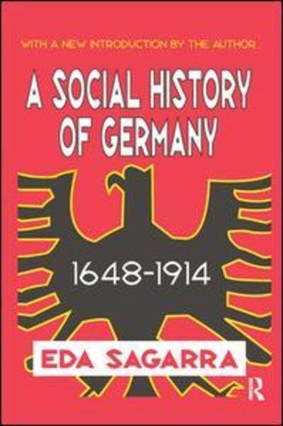 Cover for Eda Sagarra · A Social History of Germany, 1648-1914 (Hardcover Book) (2017)