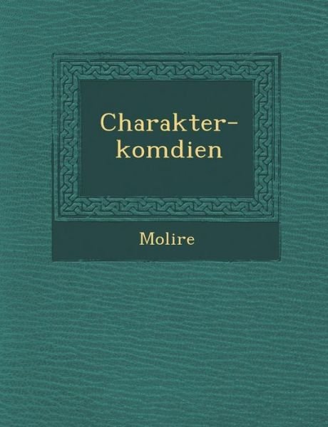 Cover for Molire · Charakter-kom Dien (Taschenbuch) (2012)