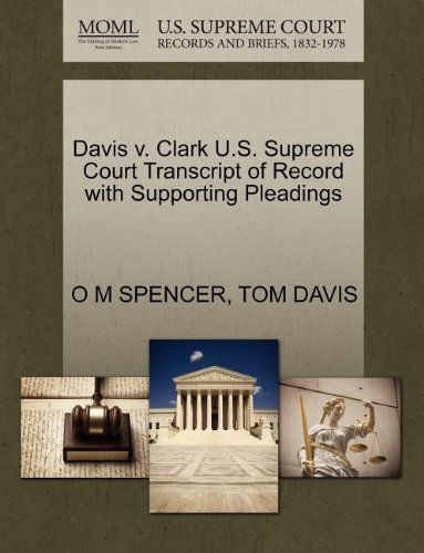 Cover for Tom Davis · Davis V. Clark U.s. Supreme Court Transcript of Record with Supporting Pleadings (Paperback Book) (2011)