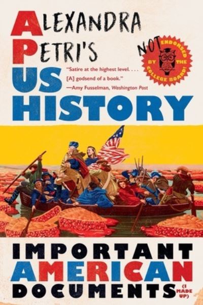 Cover for Alexandra Petri · Alexandra Petri's US History: Important American Documents (I Made Up) (Paperback Book) (2024)