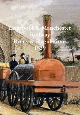 Cover for Ald · Liverpool &amp; Manchester Railway Rules &amp; Regulations (Paperback Book) (2016)