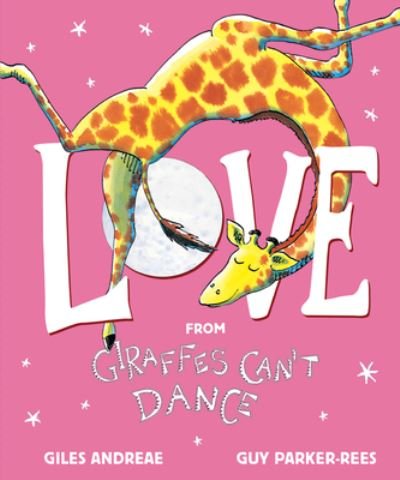 Cover for Giles Andreae · Love from Giraffes Can't Dance (Inbunden Bok) (2020)