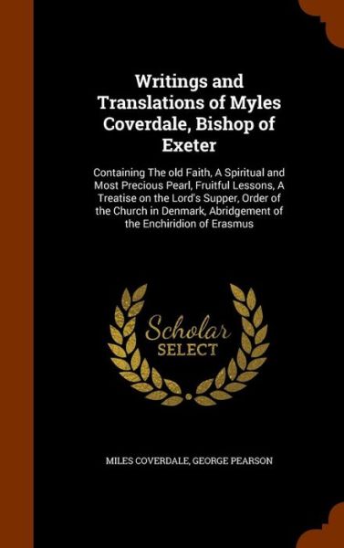 Writings and Translations of Myles Coverdale, Bishop of Exeter - Miles Coverdale - Books - Arkose Press - 9781345116762 - October 22, 2015