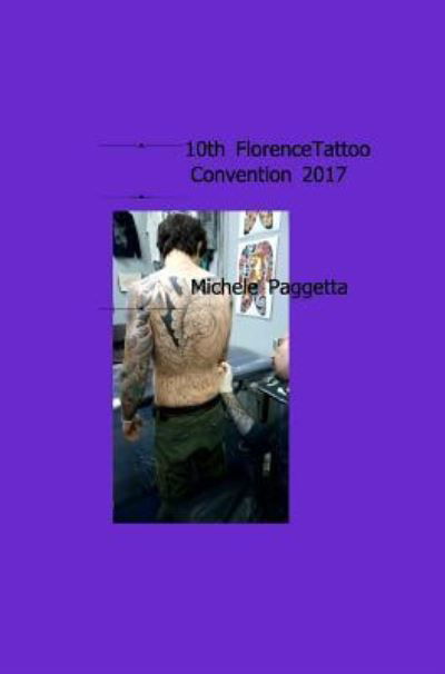 Cover for Michele Paggetta · 10th Florence TATTOO CONVENTION (Gebundenes Buch) (2017)