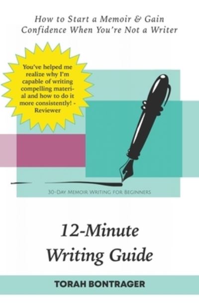 12-Minute Writing Guide - How to Start a Memoir and Gain Confidence When You're Not a Writer - Torah Bontrager - Other - Draft2Digital - 9781393128762 - December 31, 2020