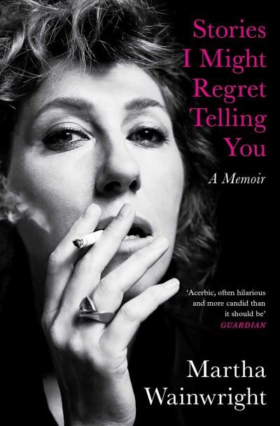 Cover for Martha Wainwright · Stories I Might Regret Telling You (Pocketbok) (2023)