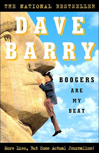 Cover for Dave Barry · Boogers Are My Beat: More Lies, but Some Actual Journalism! (Paperback Book) [Reprint edition] (2004)