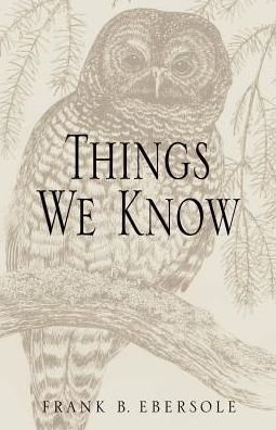 Cover for Frank B. Ebersole · Things We Know: Fifteen Essays on Problems of Knowledge: Second Edition (Paperback Book) [2nd edition] (2001)