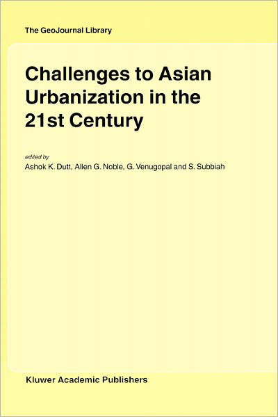 Cover for Ashok K Dutt · Challenges to Asian Urbanization in the 21st Century - GeoJournal Library (Inbunden Bok) [2004 edition] (2003)