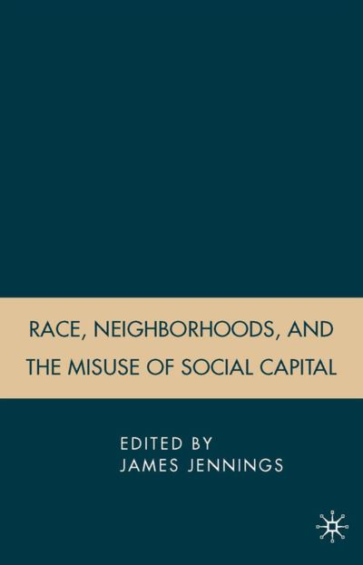 Cover for James Jennings · Race, Neighborhoods, and the Misuse of Social Capital (Gebundenes Buch) (2008)