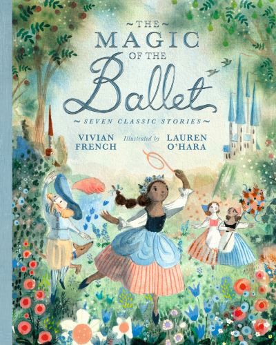 The Magic of the Ballet: Seven Classic Stories - Vivian French - Books - Walker Books Ltd - 9781406398762 - October 6, 2022