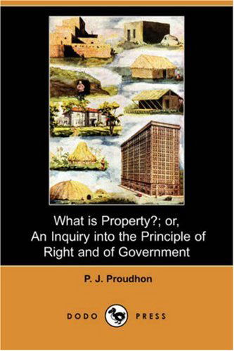 Cover for Pierre-joseph Proudhon · What is Property?; Or, an Inquiry into the Principle of Right and of Government (Paperback Book) (2007)