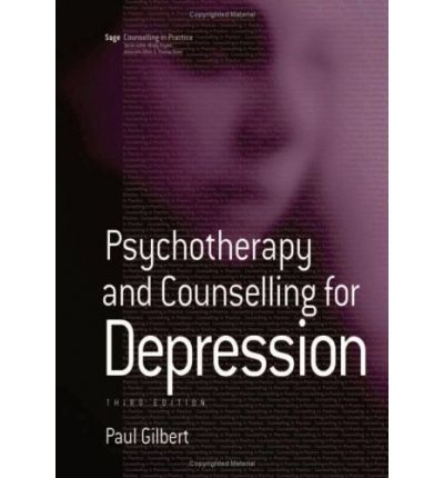 Psychotherapy and Counselling for Depression - Therapy in Practice - Paul Gilbert - Books - SAGE Publications Inc - 9781412902762 - May 21, 2007